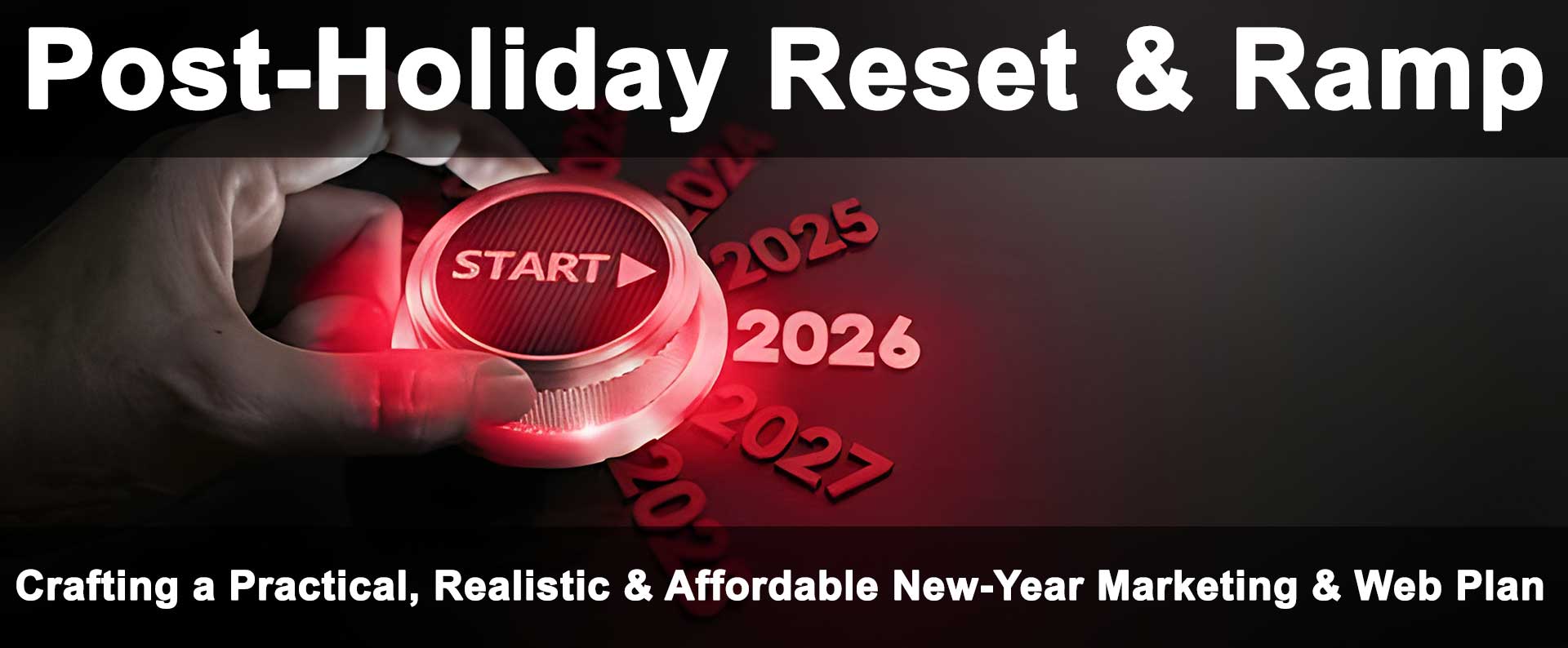 Crafting a Practical, Realistic & Affordable New-Year Marketing & Web Plan for SMBs (Industry-Specific Actions)